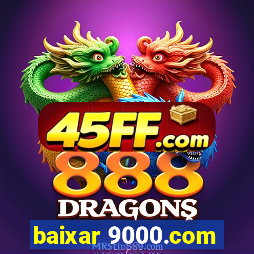 baixar 9000.com